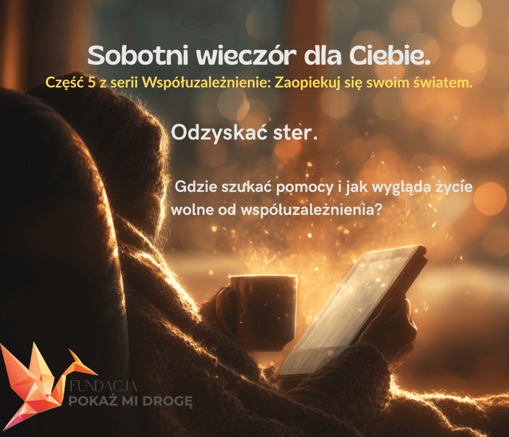 Gdzie szukać pomocy i jak wygląda życie wolne od współuzależnienia