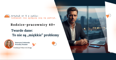 Pamiętaj, wspierając rodzica w najtrudniejszym momencie jego życia, budujesz lojalność, której nie kupisz żadną premią. 